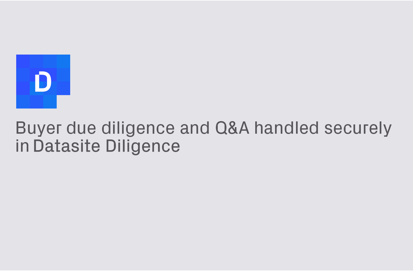 Buyer due diligence and Q&A handled securely in ￼