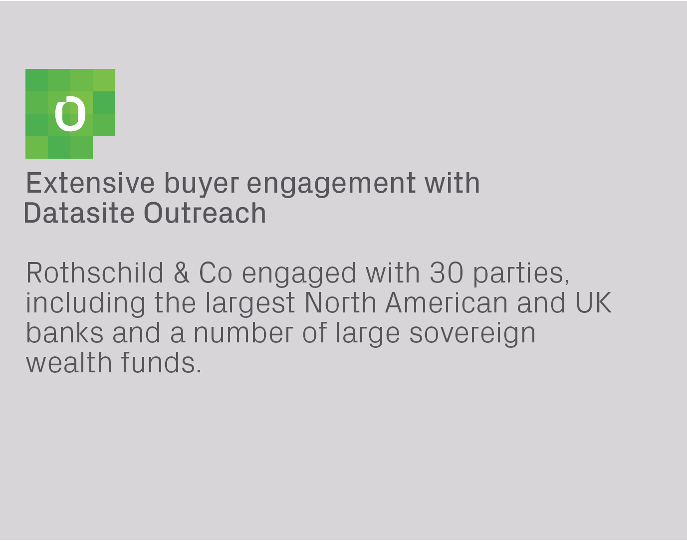 Extensive buyer engagement with ￼ Rothschild & Co engaged with 30 parties, including the largest North American and U...