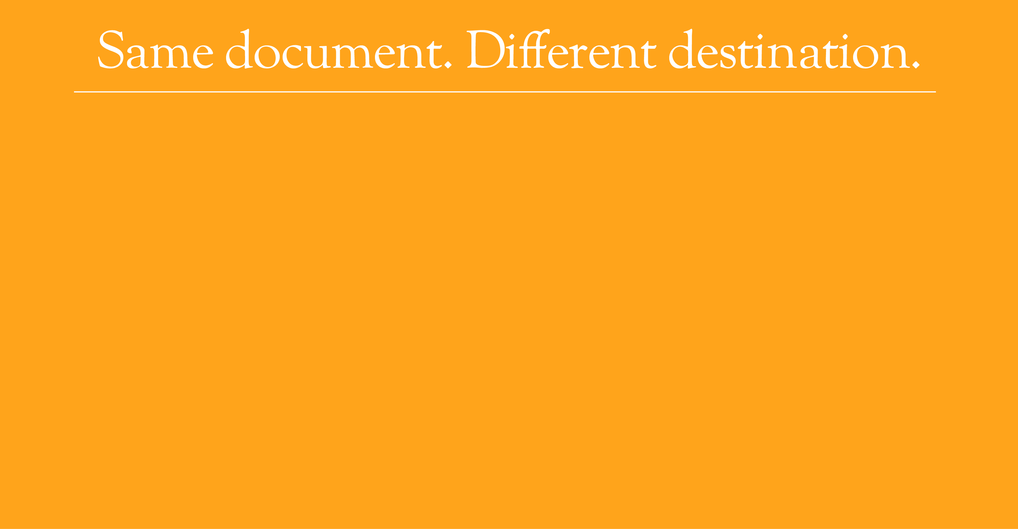 Same document. Different destination