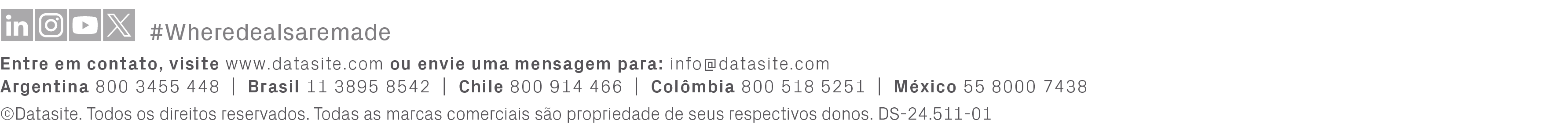Entre em contato, visite www.datasite.com ou envie uma mensagem para: info@datasite.com Argentina 800 3455 448 | Bras...
